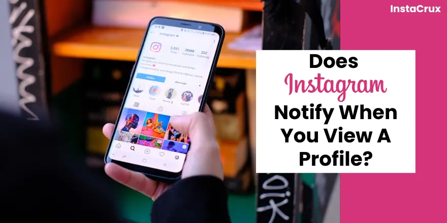 Does Instagram Notify When You View A Profile | Find Truth 2024 