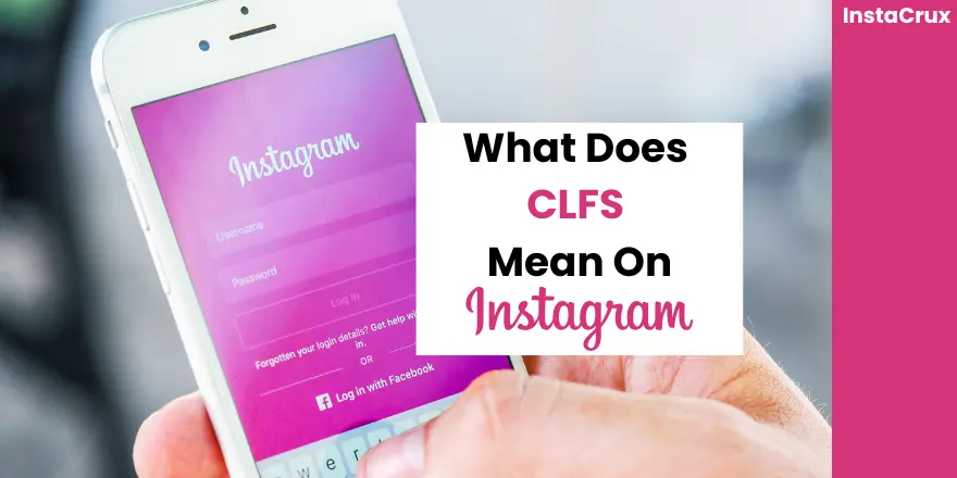 What Does CLFS Mean On Instagram