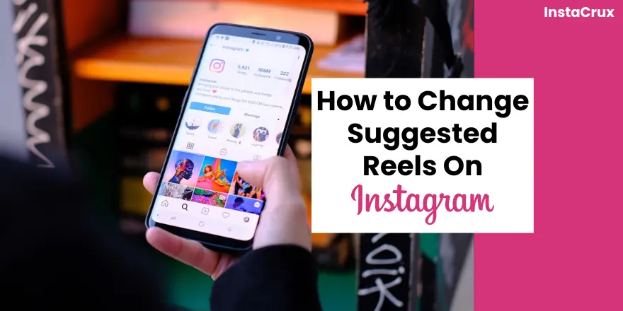 How to Change Suggested Reels On Instagram
