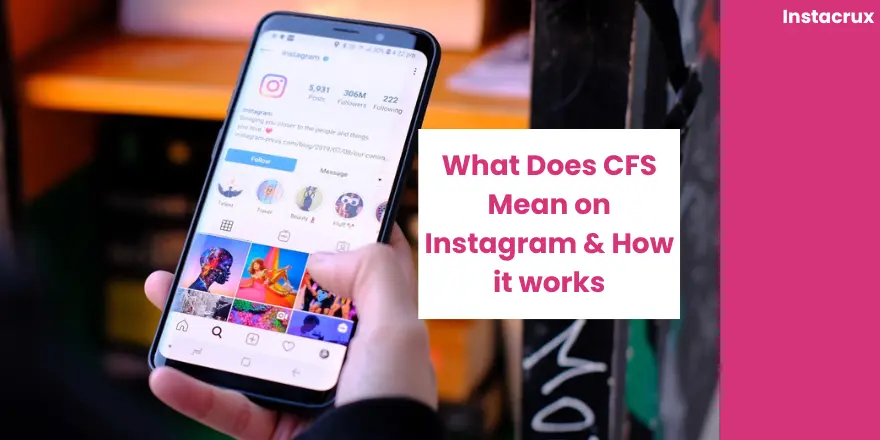 What Does CFS Mean on Instagram