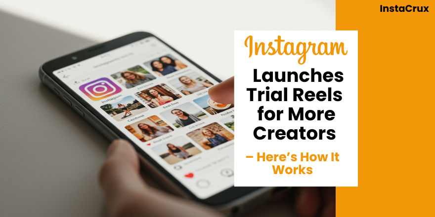 Instagram Launches Trial Reels for More Creators