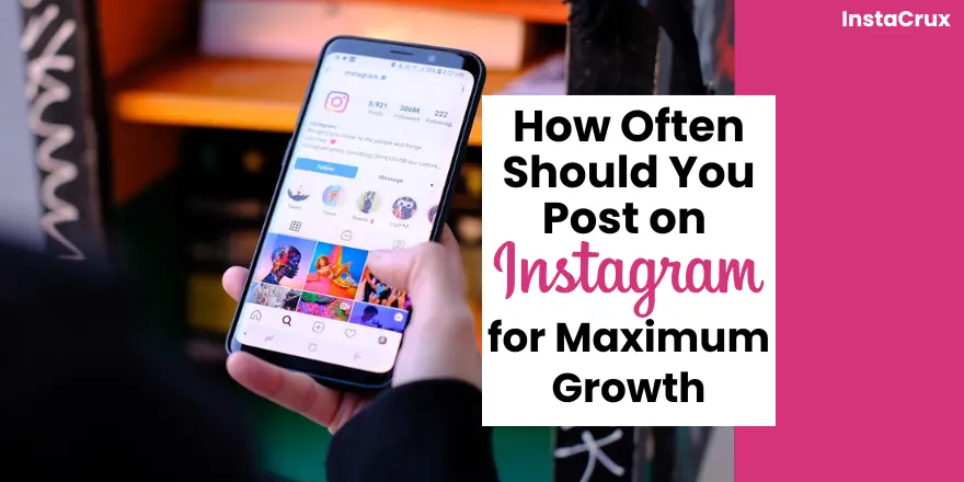 How Often Should You Post on Instagram for maximum growth