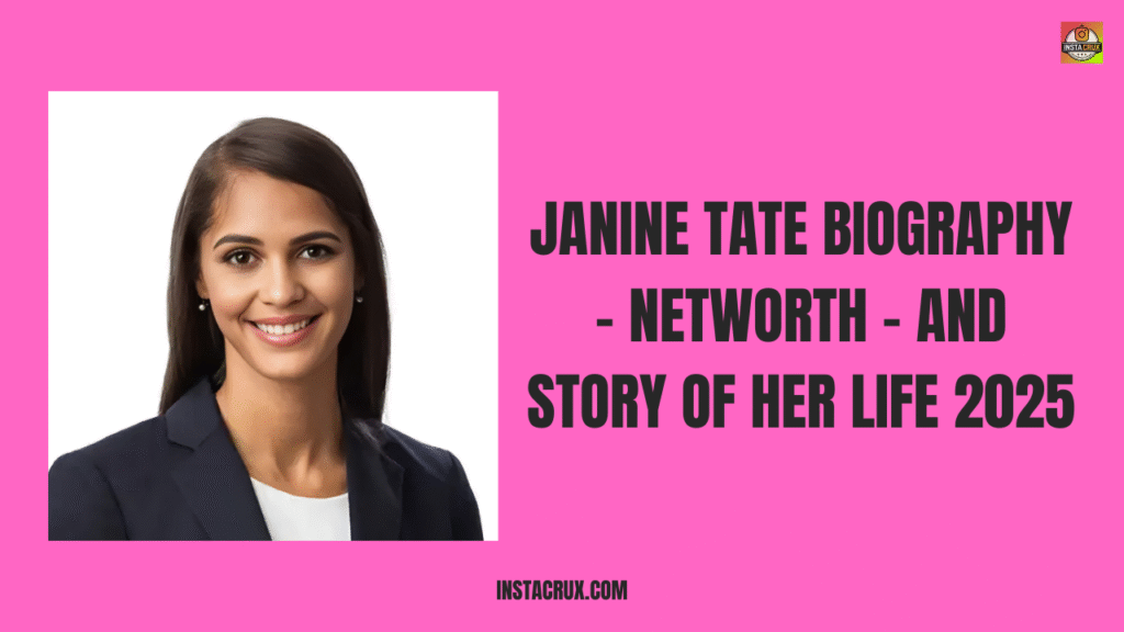 Janine Tate Biography – Networth – and Story Of Her Life 2025