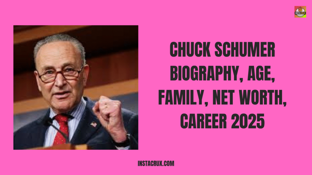 Chuck Schumer Biography, Age, Family, Net Worth, Career 2025