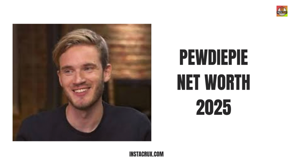 PewDiePie Net Worth 2025