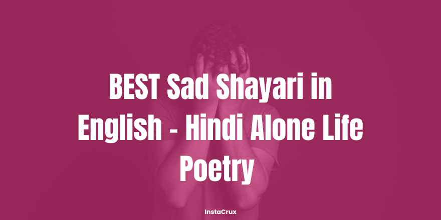 BEST Sad Shayari in English - Hindi Alone Life Poetry
