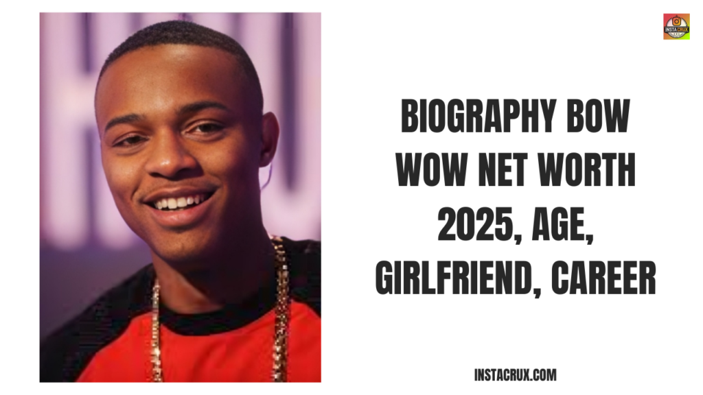 Biography Bow Wow Net Worth 2025, Age, Girlfriend, Career