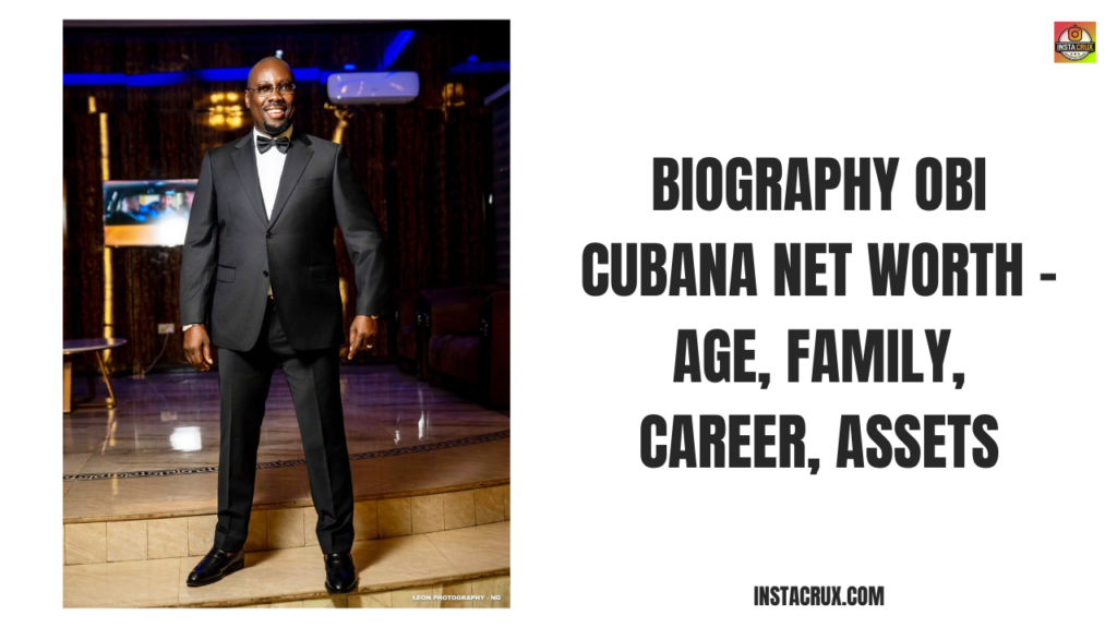 Biography Obi Cubana Net Worth - Age, Family, Career, Assets