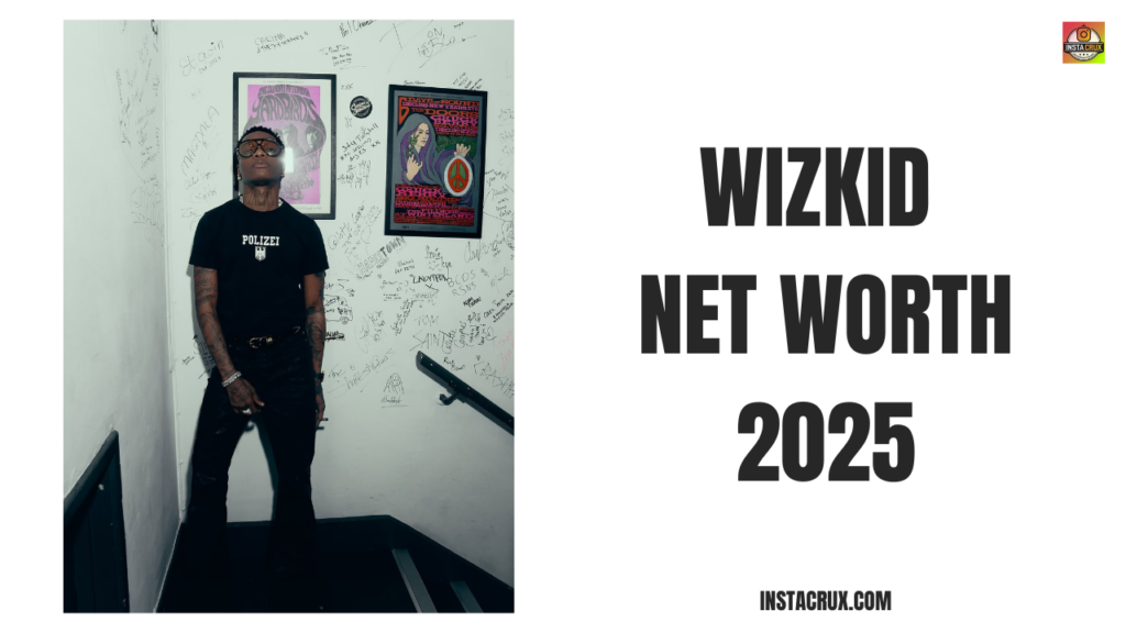 Wizkid Net Worth 2025