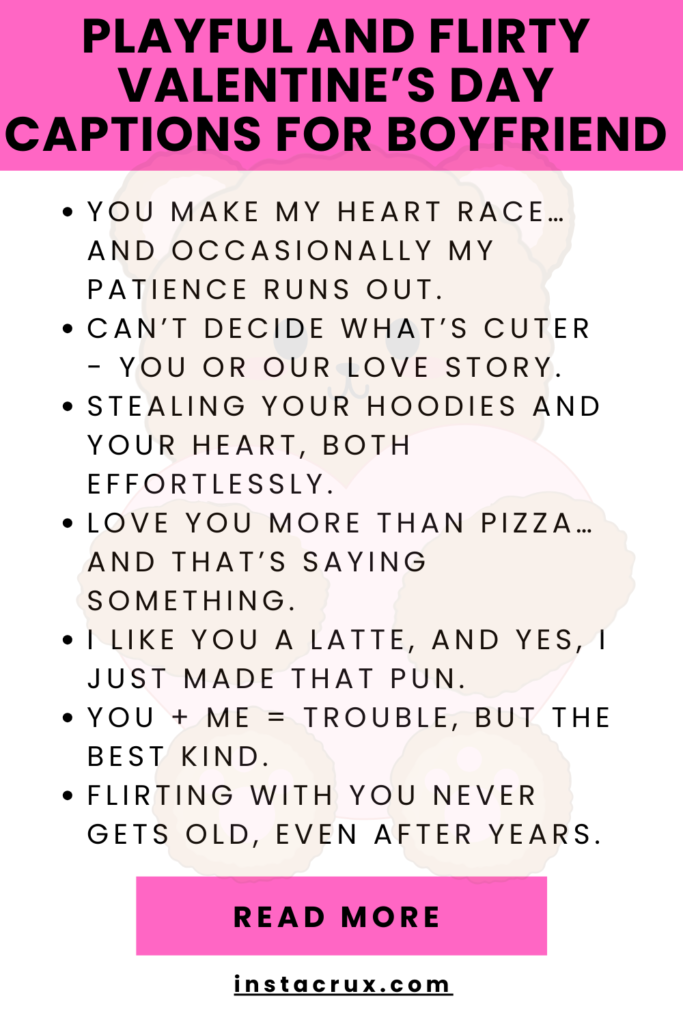 Playful and Flirty Valentine’s Day Captions For Boyfriend